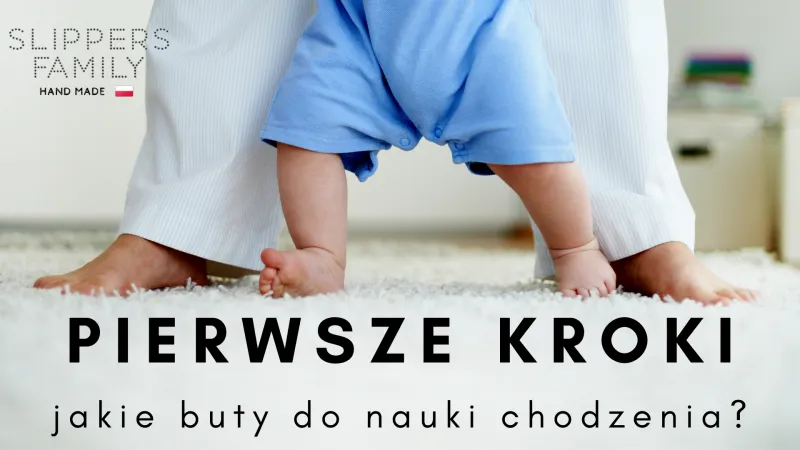 Jakie buty dla dziecka które zaczyna chodzić?